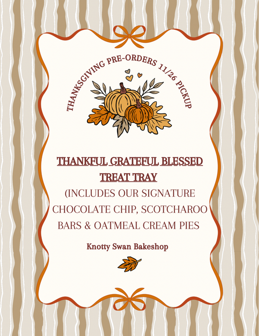 THANKFUL GRATEFUL BLESSED TREAT TRAY (PICKUP 11/26)