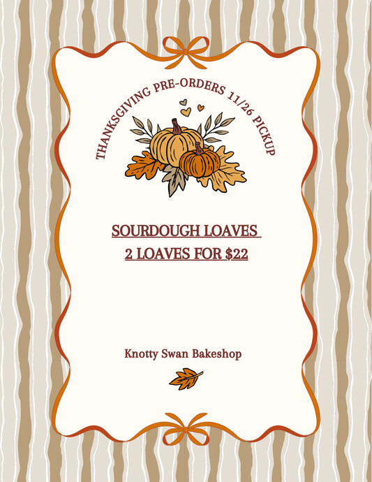 SOURDOUGH LOAVES (PICKUP 11/26)