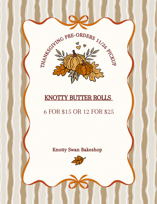 KNOTTY BUTTER ROLLS (PICKUP 11/26)